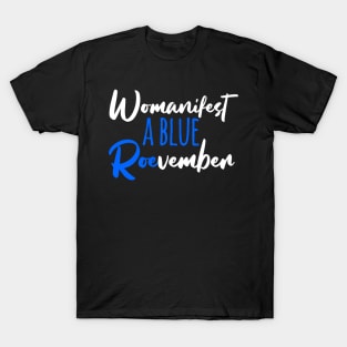 Womanifest a Blue Roevember T-Shirt